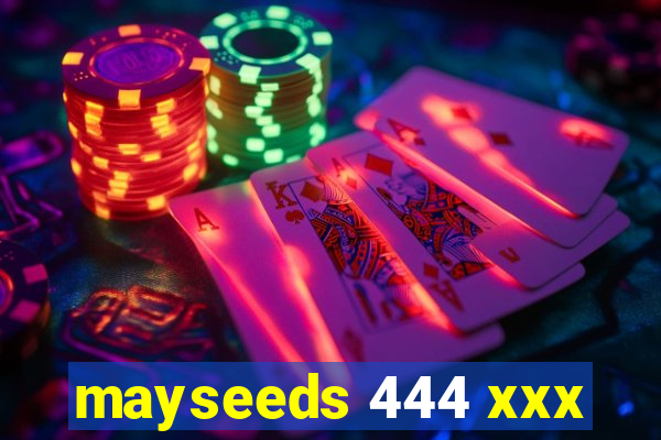 mayseeds 444 xxx
